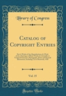 Image for Catalog of Copyright Entries, Vol. 15: Part 4: Works of Art, Reproductions of a Work of Art, Drawings or Plastic Works of a Scientific or Technical Character, Photographs, Prints and Pictorial Illustr