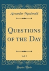 Image for Questions of the Day, Vol. 2 (Classic Reprint)