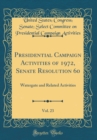 Image for Presidential Campaign Activities of 1972, Senate Resolution 60, Vol. 23: Watergate and Related Activities (Classic Reprint)