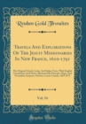 Image for Travels And Explorations Of The Jesuit Missionaries In New France, 1610-1791, Vol. 54: The Original French, Latin, And Italian Texts, With English Translations And Notes, Illustrated By Portraits, Map