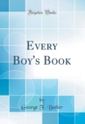 Image for Every Boy&#39;s Book (Classic Reprint)