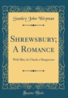 Image for Shrewsbury; A Romance: With Illus, by Claude a Shepperson (Classic Reprint)