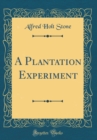Image for A Plantation Experiment (Classic Reprint)