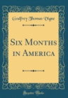 Image for Six Months in America (Classic Reprint)