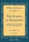 Image for The School of Shakspere, Vol. 2 of 2: Including &quot;the Life and Death of Captain Thomas Stukeley,&quot; With a New Life of Stucley, From Unpublished Sources; &quot;Nobody and Somebody;&quot; &quot;Histrio-Mastix;&quot; &quot;The Pro