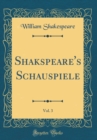 Image for Shakspeare&#39;s Schauspiele, Vol. 3 (Classic Reprint)