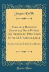 Image for Parallele Raisonne Entre les Deux Poemes des Jardins, du Pere Rapin Et de M. L&#39;Abbe de Lille: Suivi de Notes sur le Style de ce Dernier (Classic Reprint)
