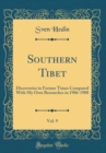 Image for Southern Tibet, Vol. 9: Discoveries in Former Times Compared With My Own Researches in 1906-1908 (Classic Reprint)