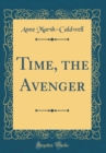 Image for Time, the Avenger (Classic Reprint)