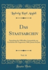 Image for Das Staatsarchiv, Vol. 14: Sammlung der Officiellen Actenstucke zur Geschichte der Gegenwart; 1868, Januar bis Juni (Classic Reprint)