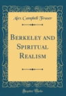 Image for Berkeley and Spiritual Realism (Classic Reprint)