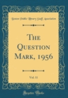Image for The Question Mark, 1956, Vol. 11 (Classic Reprint)