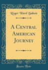 Image for A Central American Journey (Classic Reprint)