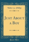 Image for Just About a Boy (Classic Reprint)