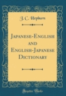 Image for Japanese-English and English-Japanese Dictionary (Classic Reprint)