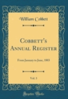 Image for Cobbett&#39;s Annual Register, Vol. 3: From January to June, 1803 (Classic Reprint)