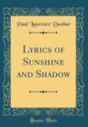 Image for Lyrics of Sunshine and Shadow (Classic Reprint)