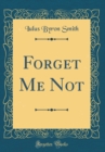Image for Forget Me Not (Classic Reprint)