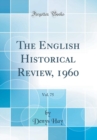 Image for The English Historical Review, 1960, Vol. 75 (Classic Reprint)