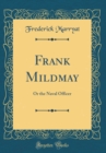 Image for Frank Mildmay: Or the Naval Officer (Classic Reprint)