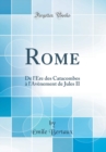 Image for Rome: De l&#39;Ere des Catacombes a l&#39;Avenement de Jules II (Classic Reprint)