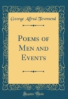 Image for Poems of Men and Events (Classic Reprint)