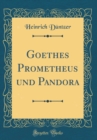 Image for Goethes Prometheus und Pandora (Classic Reprint)