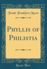 Image for Phyllis of Philistia (Classic Reprint)