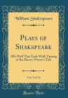 Image for Plays of Shakspeare, Vol. 5 of 14: All&#39;s Well That Ends Well; Taming of the Shrew; Winter&#39;s Tale (Classic Reprint)