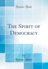 Image for The Spirit of Democracy (Classic Reprint)