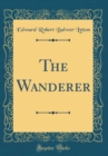Image for The Wanderer (Classic Reprint)