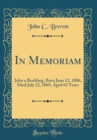 Image for In Memoriam: John a Roebling, Born June 12, 1806, Died July 22, 1869, Aged 63 Years (Classic Reprint)