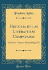 Image for Historia de las Literaturas Comparadas: Desde Sus Origenes Hasta el Siglo XX (Classic Reprint)