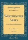 Image for Westminster Abbey, Vol. 3 of 3: Or, the Day of the Reformation (Classic Reprint)
