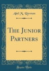Image for The Junior Partners (Classic Reprint)