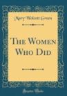 Image for The Women Who Did (Classic Reprint)