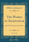 Image for The Works of Shakespear, Vol. 9 of 10: Edited, With Introduction and Notes (Classic Reprint)