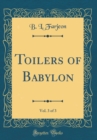 Image for Toilers of Babylon, Vol. 3 of 3 (Classic Reprint)