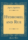 Image for Hydromel and Rue (Classic Reprint)