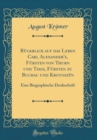 Image for Ruckblick auf das Leben Carl Alexander&#39;s, Fursten von Thurn und Taxis, Fursten zu Buchau und Krotoszyn: Eine Biographische Denkschrift (Classic Reprint)