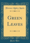 Image for Green Leaves (Classic Reprint)
