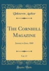 Image for The Cornhill Magazine, Vol. 17: January to June, 1868 (Classic Reprint)