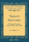 Image for Trinity Sketches: Selections From the Trinity Tablet, 1887-1894 (Classic Reprint)