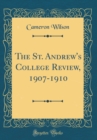 Image for The St. Andrew&#39;s College Review, 1907-1910 (Classic Reprint)