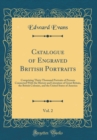 Image for Catalogue of Engraved British Portraits, Vol. 2: Comprising Thirty Thousand Portraits of Persons Connected With the History and Literature of Great Britain, the British Colonies, and the United States