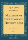 Image for Magazine of New England History, 1891, Vol. 1 (Classic Reprint)