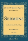Image for Sermons, Vol. 4 of 6: Preached in Lincoln&#39;s Inn Chapel (Classic Reprint)