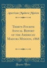 Image for Thirty-Fourth Annual Report of the American Madura Mission, 1868 (Classic Reprint)