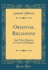 Image for Oriental Religions: And Their Relation to Universal Religion (Classic Reprint)
