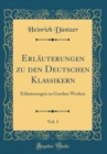 Image for Erlauterungen zu den Deutschen Klassikern, Vol. 1: Erlauterungen zu Goethes Werken (Classic Reprint)